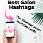 250 Best Salon Hashtags