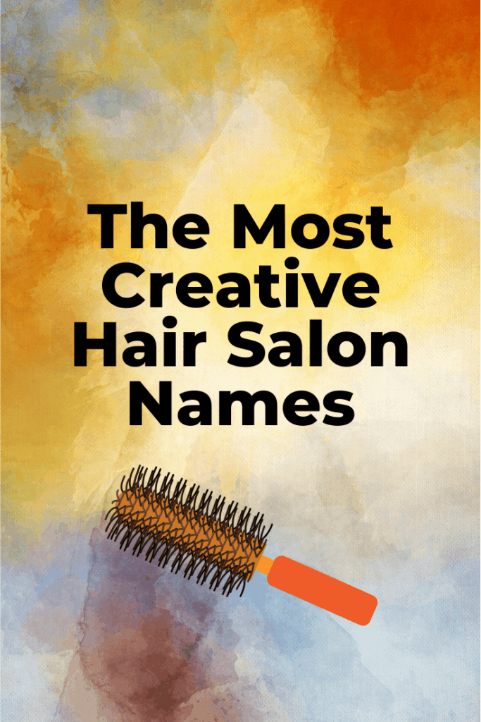 Wonderbaarlijk 437 Truly Unique & Creative Hair Salon Names: The Ultimate List 2020 NS-58