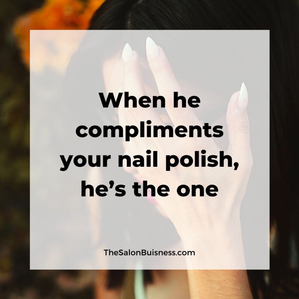 Funny nail polish quotes - hes the one - woman with sharp nails