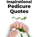 Pedicure quotes that are funny and inspirational
