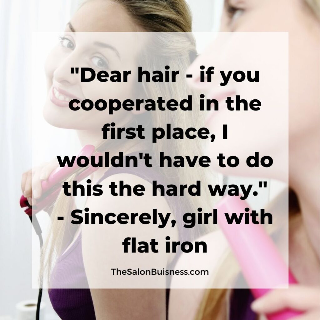 Funny hair quotes - woman with blond hair straightening hair with pink flat iron