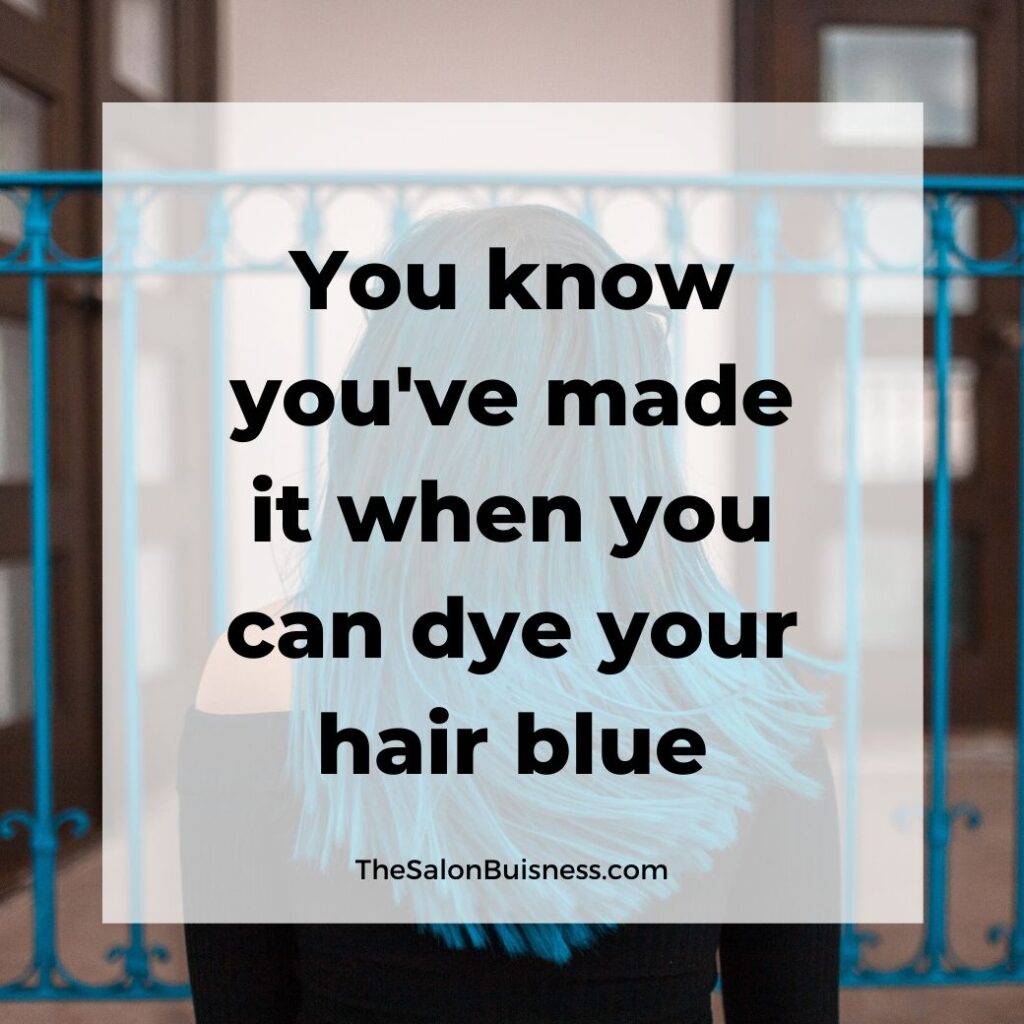 inspiring hair color quote -  woman with blue hair - blue hair quote