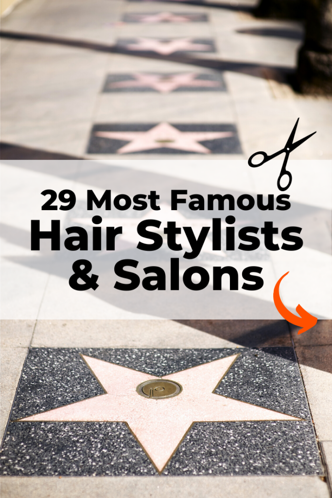 Famous hair stylists and salons