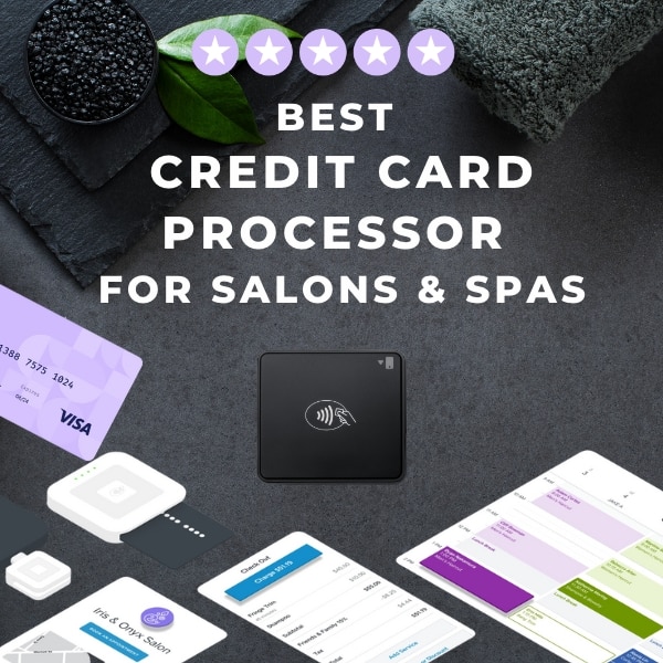 4 Best Credit Card Processors for Salons & Spas 2023 (Mobile & POS)