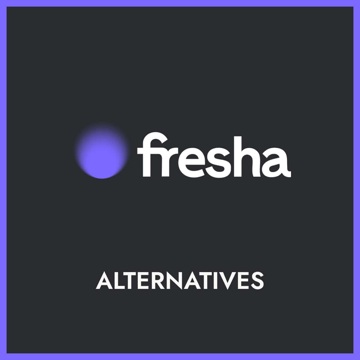 Fresha logo above the word "Alternatives"