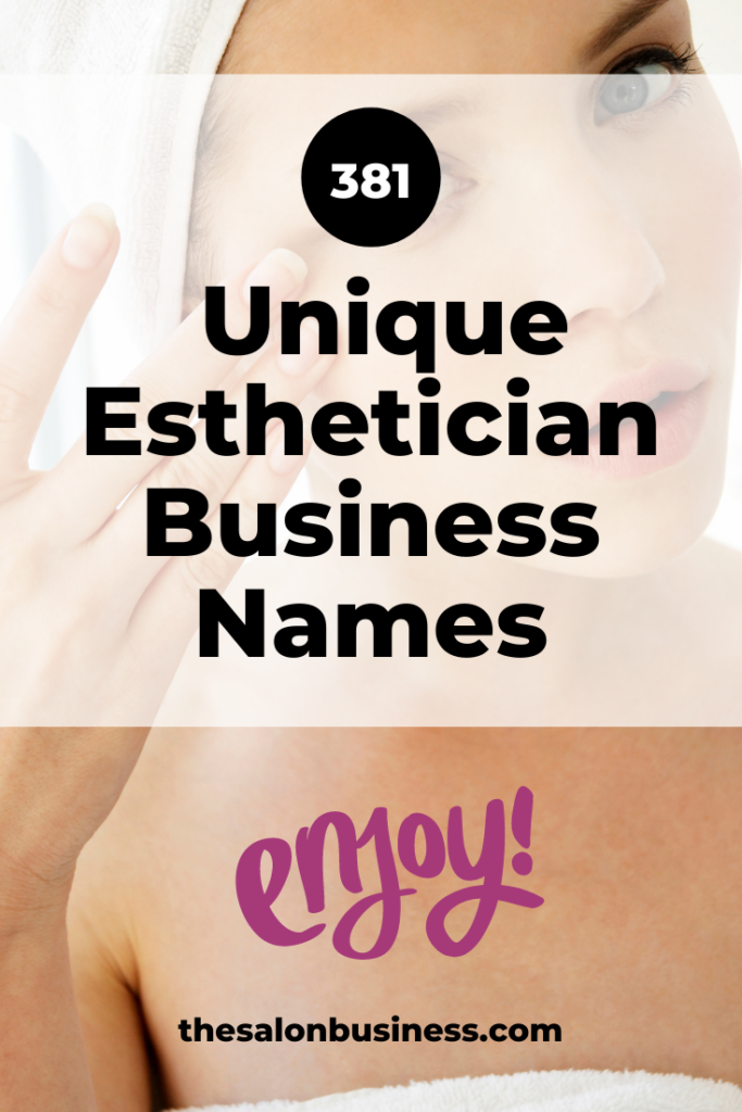 352 Unique Esthetician Business Names 2023 (Creative & Catchy)